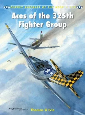 Osprey AA117 Aircraft of the Aces: Aces of the 325th Fighter Group