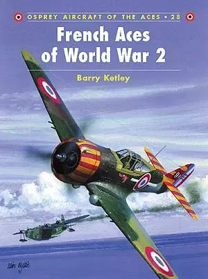 Osprey AA28 Aircraft of the Aces: French Aces of WWII