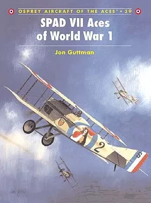 Osprey AA39 Aircraft of the Aces: SPAD VII Aces of WWI